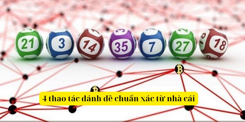 4 thao tác đánh đề chuẩn xác từ nhà cái