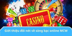 Giới thiệu đôi nét về sòng bạc online MCW