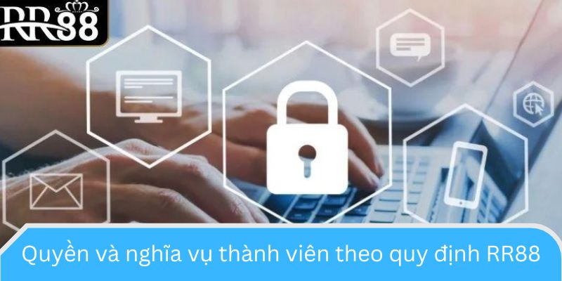 Quyền và nghĩa vụ thành viên theo quy định RR88